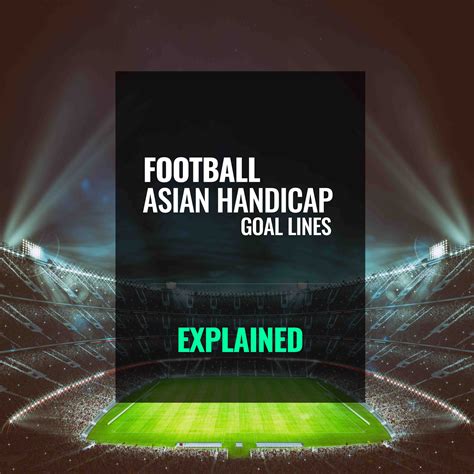 asian goal line|ᐉ Asian Handicap Explained .
